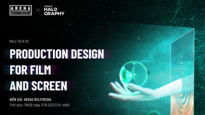 Halo Talk: PRODUCTION DESIGN for Film and Screen - Hiện thực hóa trường quay từ trí tưởng tượng